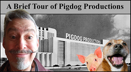 A Brief Tour of Pigdog Productions